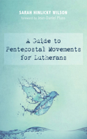 Guide to Pentecostal Movements for Lutherans