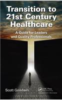 Transition to 21st Century Healthcare