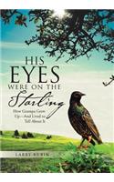 His Eyes Were on the Starling