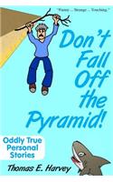 Don't Fall Off The Pyramid!