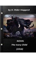 Ivory Child (1916) NOVEL by H. Rider Haggard (World's Classics)