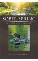 Sober Spring: Addiction and Recovery(English)