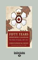 Fifty Years Honouring Canadians: The Order of Canada, 1967-2017 (Large Print 16pt)