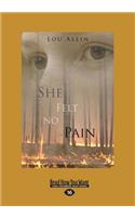 She Felt No Pain