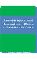Review of the August 2010 Small Business/Self-Employed Division's Conference in Anaheim, California