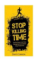 Stop Killing Time