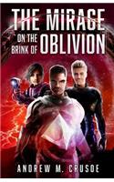 The Mirage on the Brink of Oblivion