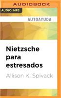 Nietzsche Para Estresados