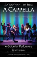 So You Want to Sing A Cappella