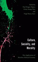 Culture, Sociality, and Morality: New Applications of Mainline Political Economy