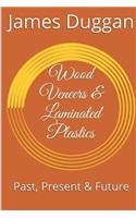 Wood Veneers And Laminated Plastics