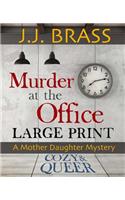 Murder at the Office: Large Print: A Mother Daughter Mystery