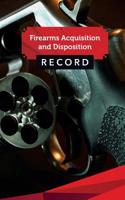 Firearms Acquisition and Disposition Record Book Journal: 50 Pages, 5.5" X 8.5" Best Conceal and Carry
