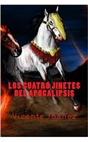 Los Cuatro Jinetes Del Apocalipsis