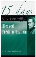 15 Days of Prayer with Blessed Frédéric Ozanam