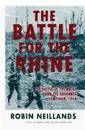 The Battle for the Rhine: The Battle of the Bulge and the Ardennes Campaign, 1944