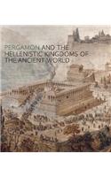 Pergamon and the Hellenistic Kingdoms of the Ancient World