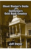Ghost Hunter's Guide to California's Gold Rush Country