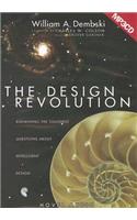 The Design Revolution: Answering the Toughest Questions about Intelligent Design