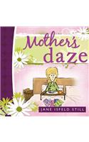 Mother's Daze