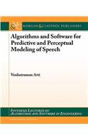 Algorithms and Software for Predictive and Perceptual Modeling of Speech