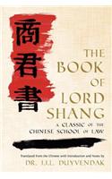 Book of Lord Shang. a Classic of the Chinese School of Law.