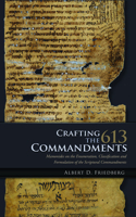 Crafting the 613 Commandments: Maimonides on the Enumeration, Classification, and Formulation of the Scriptural Commandments(English)