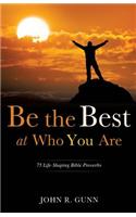 Be the Best at Who You Are