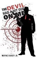 The Devil Had a Hit Out on Me: (English)