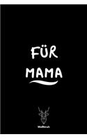 Für Mama: A5 Dotted Grid Journal - Skizzenbuch - Stammbuch - Familienbuch - Notizbuch - Zeichenbuch - Geschenk für Familien, Eltern, Väter, Mütter, Alleinerzi