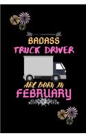 Badass Truck Driver are born in February.