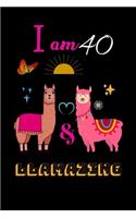 I Am 40 And Llamazing: A Nice Gift Idea For Llama Lovers Funny Gifts. A Llama Journal For 40 Year Old Girls