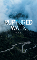 Ruptured Walk