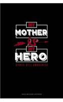 My Mother is My Hero - Sickle Cell Awareness: Gas & Mileage Log Book(665 Gas & Mileage Log Book)