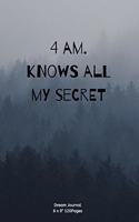 4 am. knows all my secret