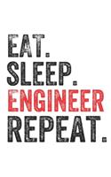 Eat Sleep Engineer Repeat perfect Notebook Gift For ENGINEERS