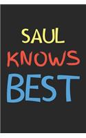 Saul Knows Best: Lined Journal, 120 Pages, 6 x 9, Saul Personalized Name Notebook Gift Idea, Black Matte Finish (Saul Knows Best Journal)