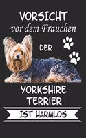 Vorsicht vor dem Frauchen der Yorkshire Terrier ist Harmlos: Notizbuch A4 Liniert Lustig Geschenk Hunderasse Hundeliebhaber