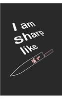 I am sharp like: Monatsplaner, Termin-Kalender für Hobby-Köche - Geschenk-Idee - A5 - 120 Seiten
