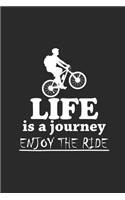 Life Is a Journey Enjoy the Ride: Rad Notizbuch Mountain Bike Planner Cycle Notebook Cyclist Journal 6x9 liniert