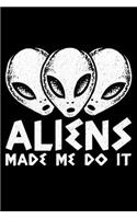 Aliens Made Me Do It