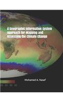 A Geographic Information System Approach for Mapping and Assessing the Climate Change