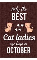 Only The Best Cat Ladies Are Born In October