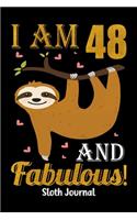 I Am 48 And Fabulous! Sloth Journal: Lined Journal Notebook For Girls Who Are 48 Years Old, 48th Birthday Gift, Funny Sloth Birthday Gift Notebook