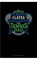 Behind Every Tennis Player Who Believes In Himself Is A Tennis Dad Who Believed First