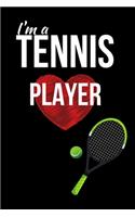 I'm A Tennis Player: Funny Cute Design Tennis Journal Perfect And Great Gift For Girls Tennis Player or Tennis fan