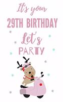 It's your 29th Birthday let's party: 29th Birthday Gift / Journal / Notebook / Diary / Unique Greeting & Birthday Card Alternative