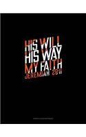 His Will His Way My Faith - Jeremiah 29: 11: Genkouyoushi Notebook