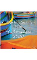 Colourful Wooden Boats of Marsaxlokk 2020