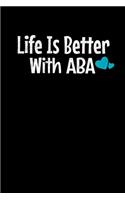 Life Is Better With Aba